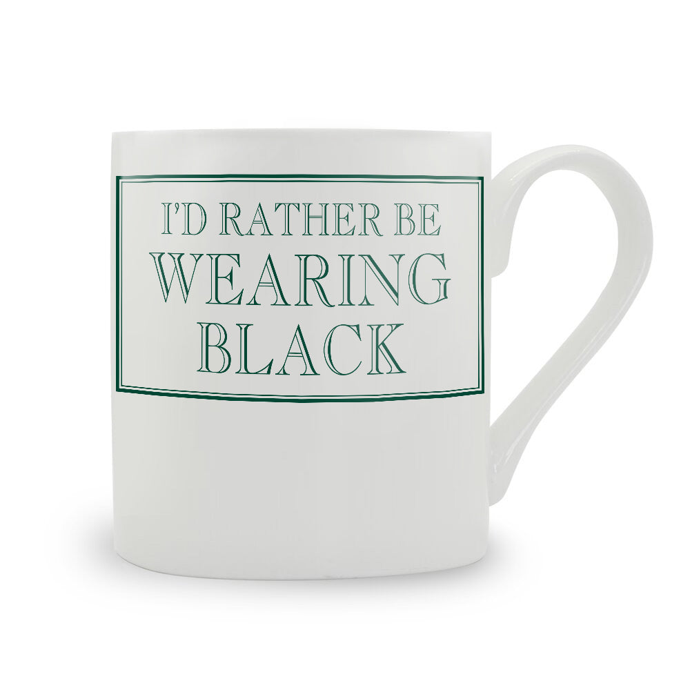 I'd Rather Be Wearing Black Mug