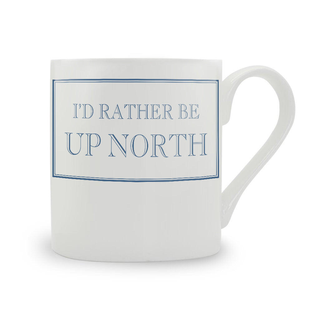 I'd Rather Be Up North Mug