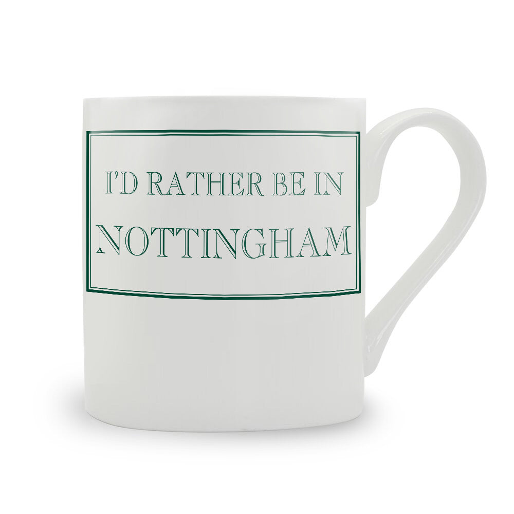 I'd Rather Be In Nottingham Mug