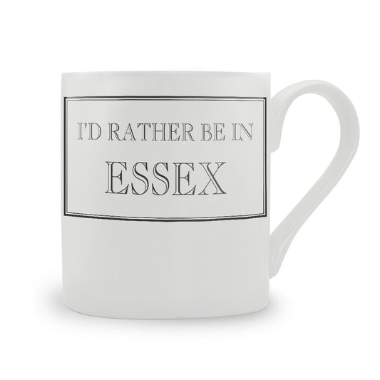 I'd Rather Be In Essex Mug