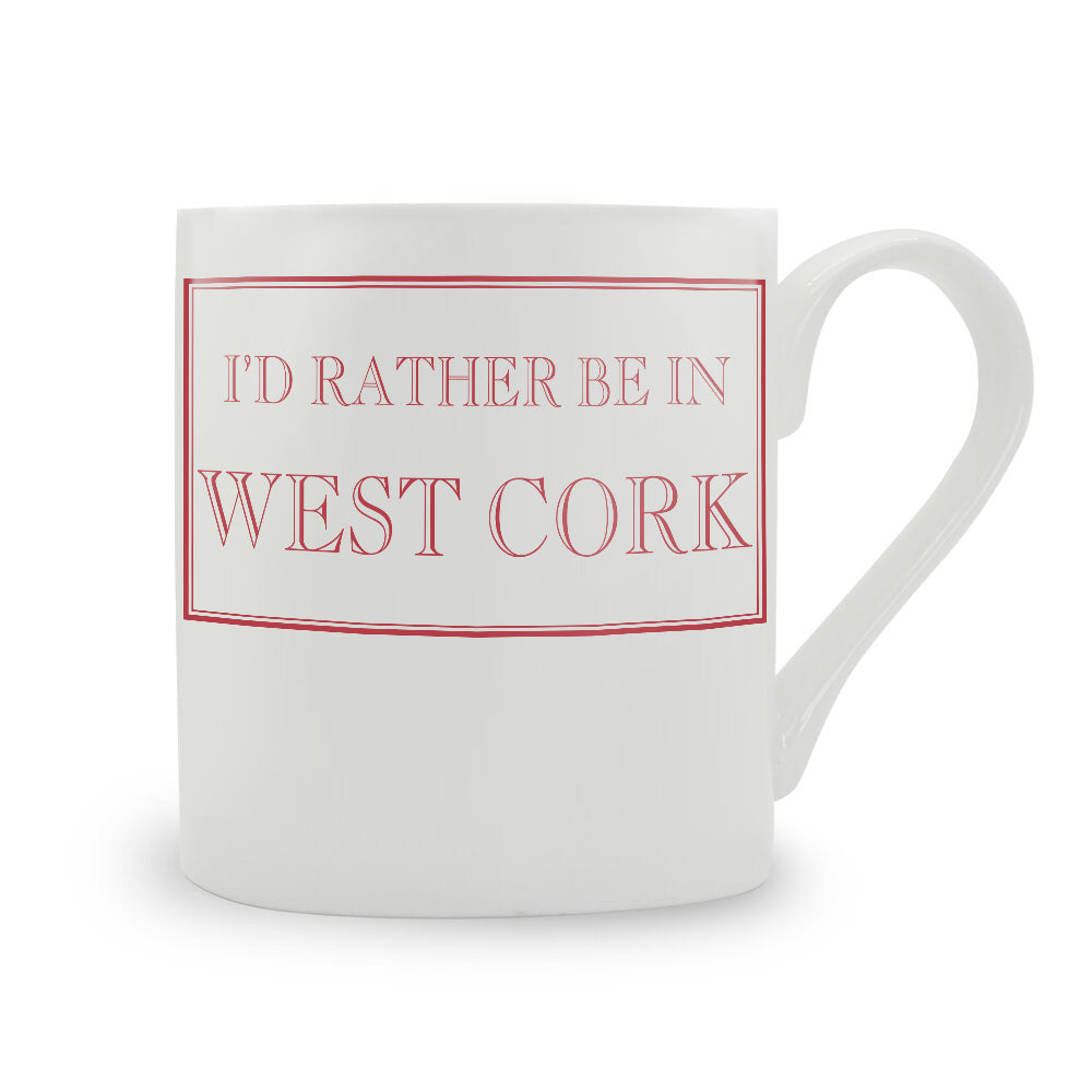I'd Rather Be In West Cork Mug