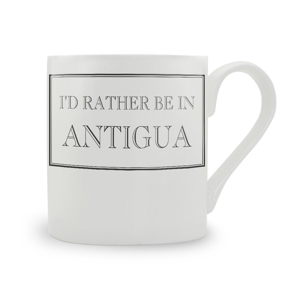 I'd Rather Be In Antigua Mug