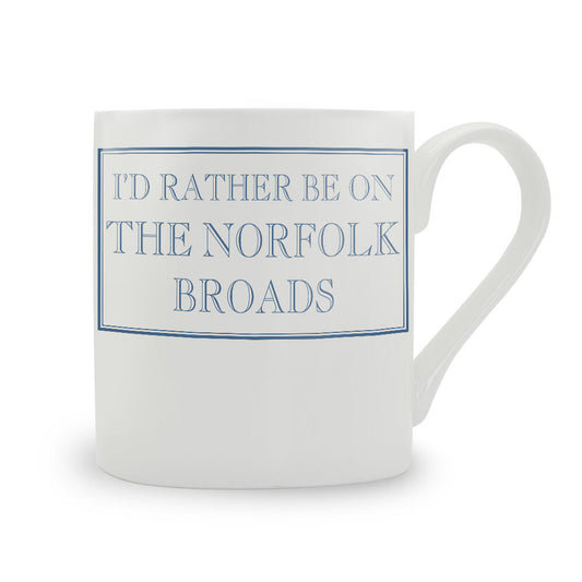 I'd Rather Be On The Norfolk Broads Mug