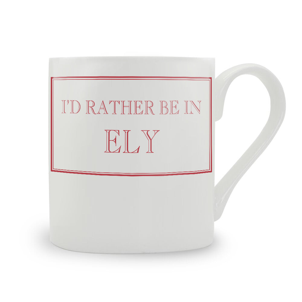 I'd Rather Be In Ely Mug