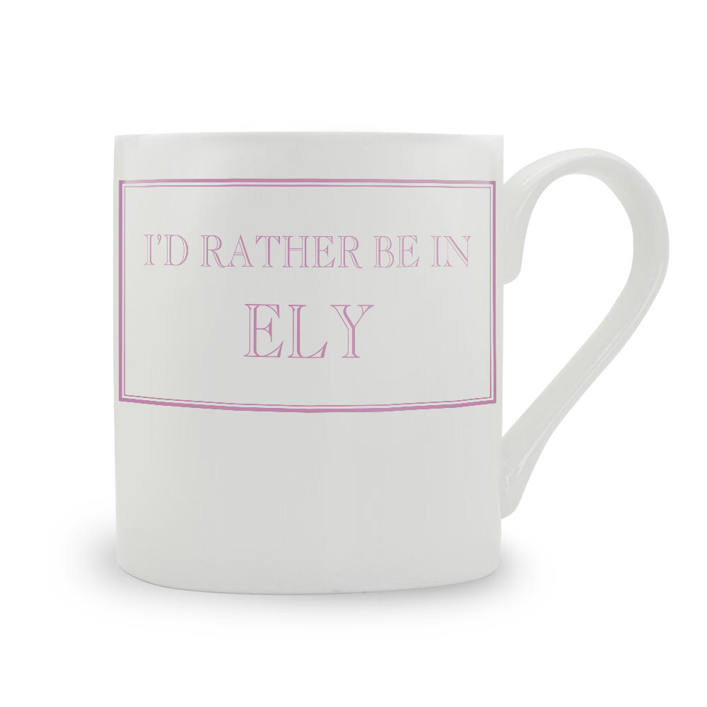 I'd Rather Be In Ely Mug