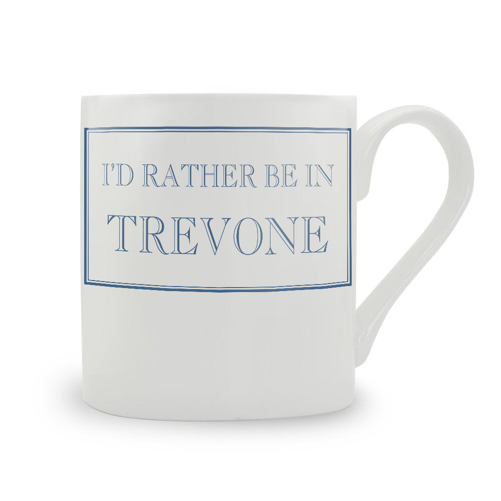 I'd Rather Be In Trevone Mug