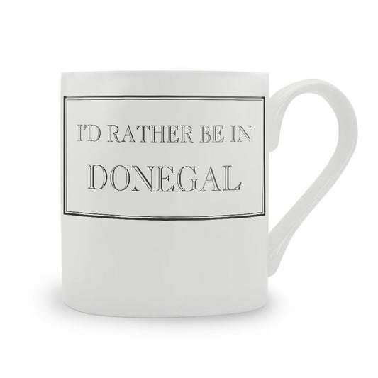 I'd Rather Be In Donegal Mug