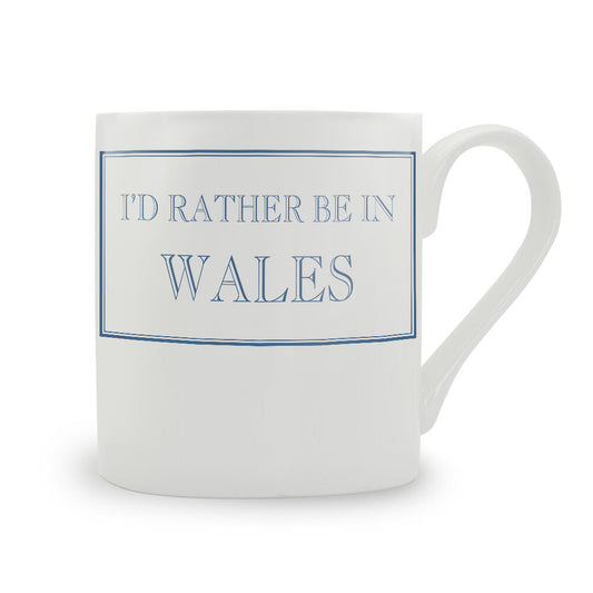 I'd Rather Be In Wales Mug