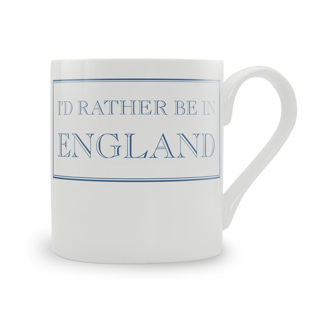 I'd Rather Be In England Mug