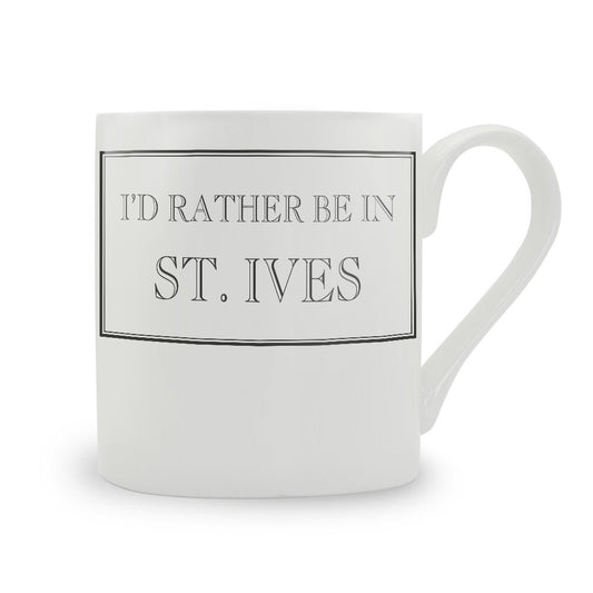 I'd Rather Be In St. Ives Mug