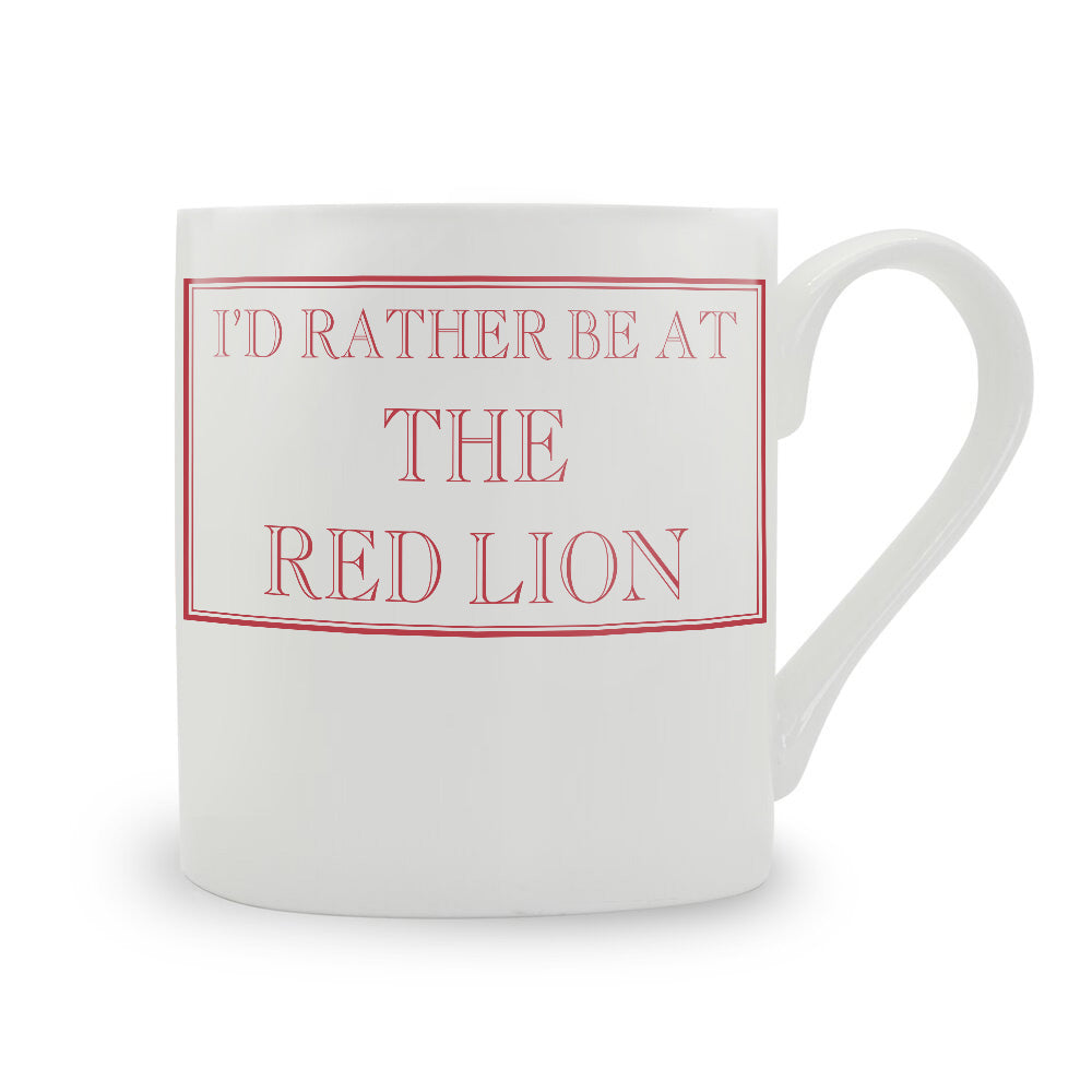 I'd Rather Be At The Red Lion Mug