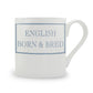 English Born & Bred Mug