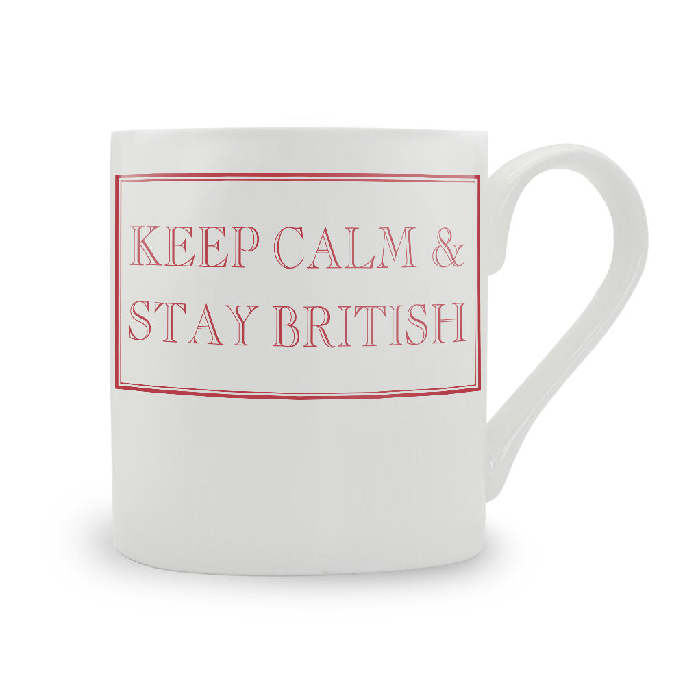 Keep Calm & Stay British Mug