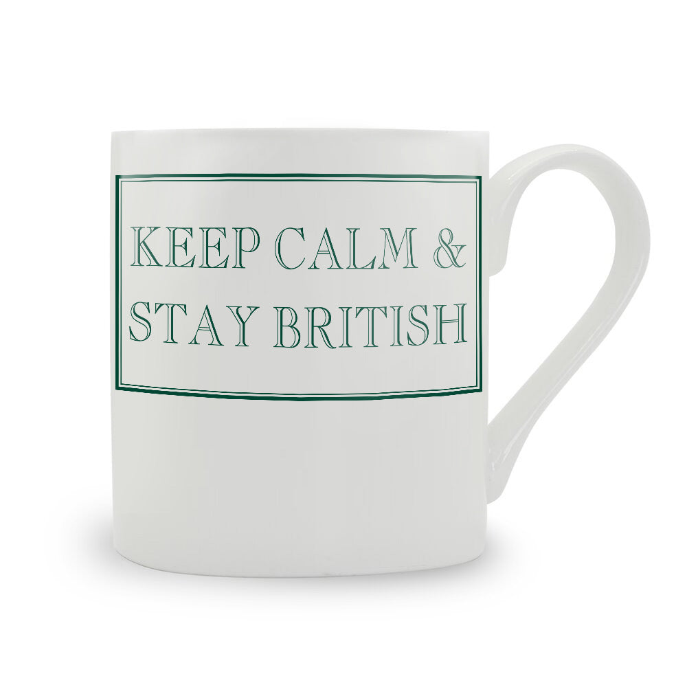 Keep Calm & Stay British Mug