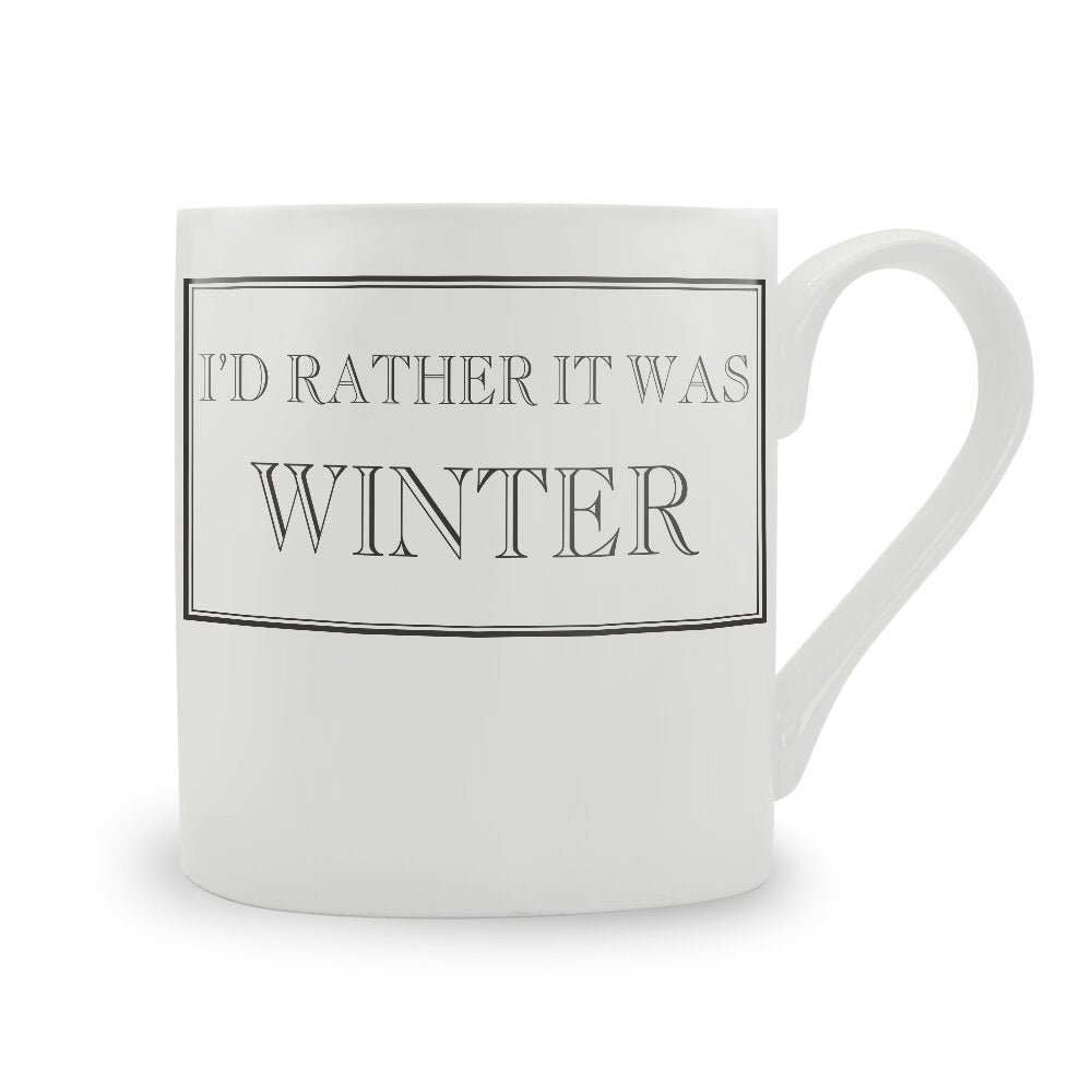 I'd Rather It Was Winter Mug