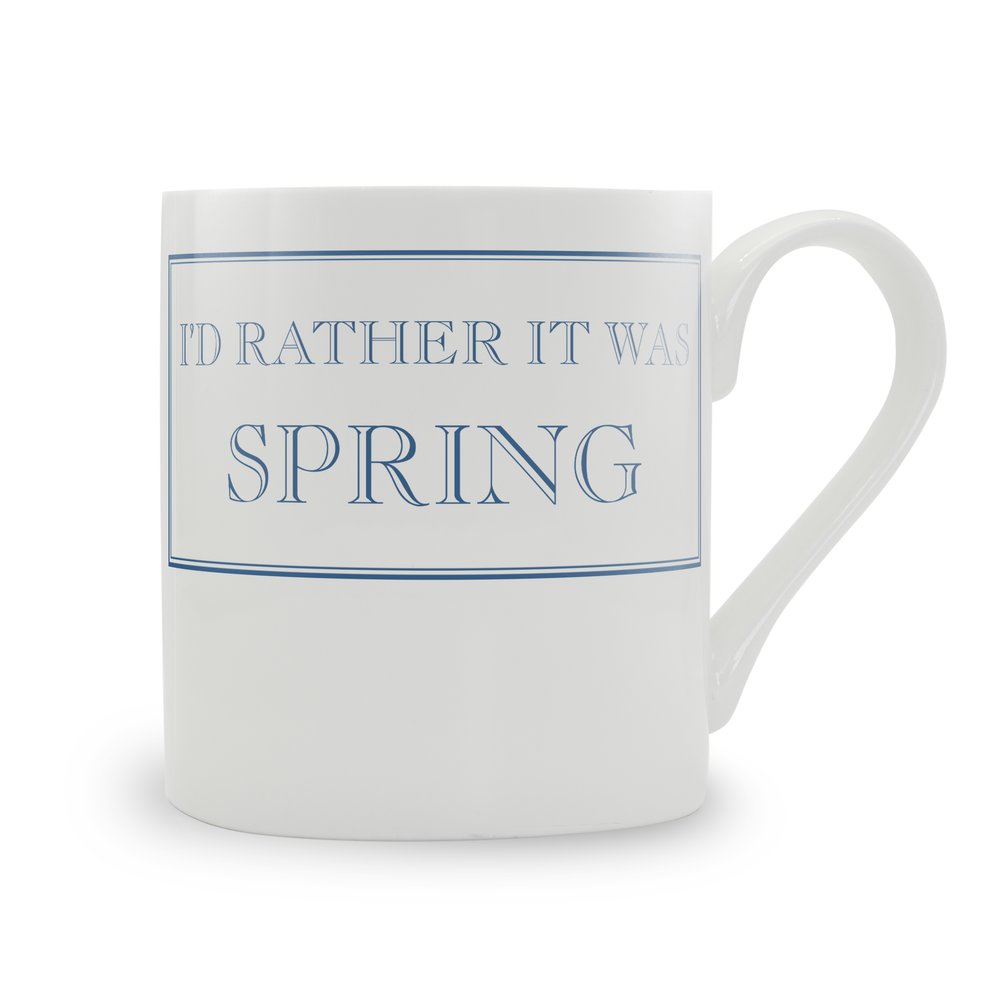 I'd Rather It Was Spring Mug