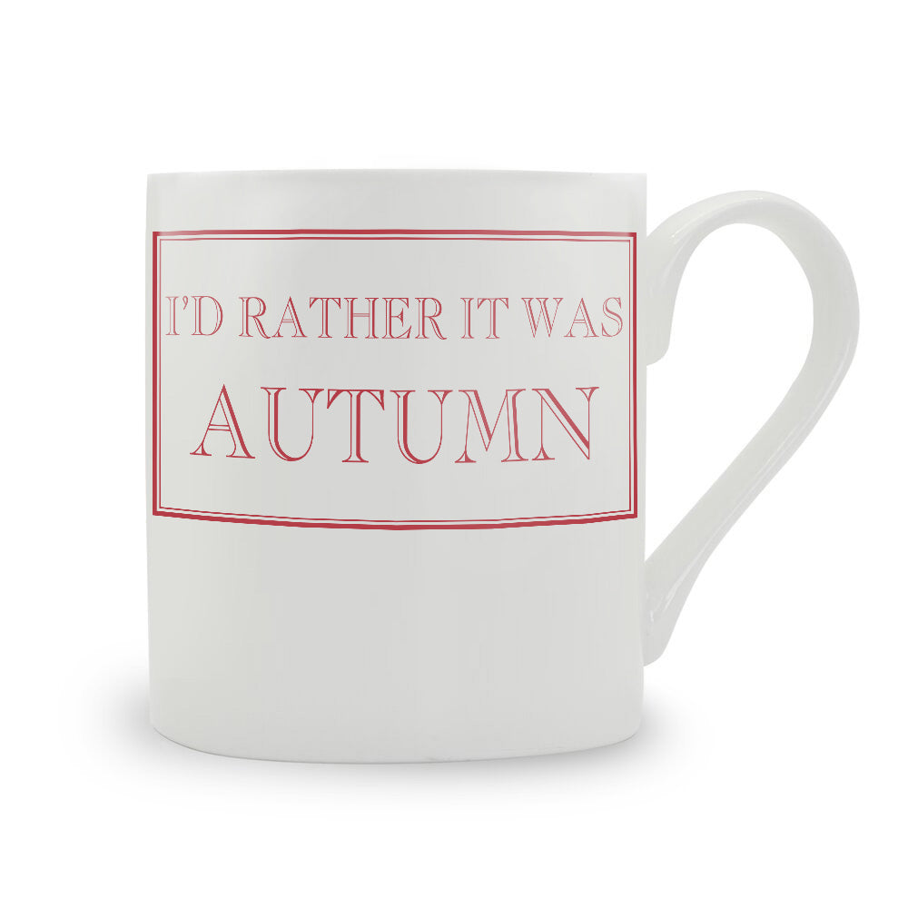 I'd Rather It Was Autumn Mug