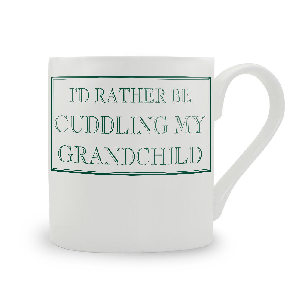 I'd Rather Be Cuddling My Grandchild Mug