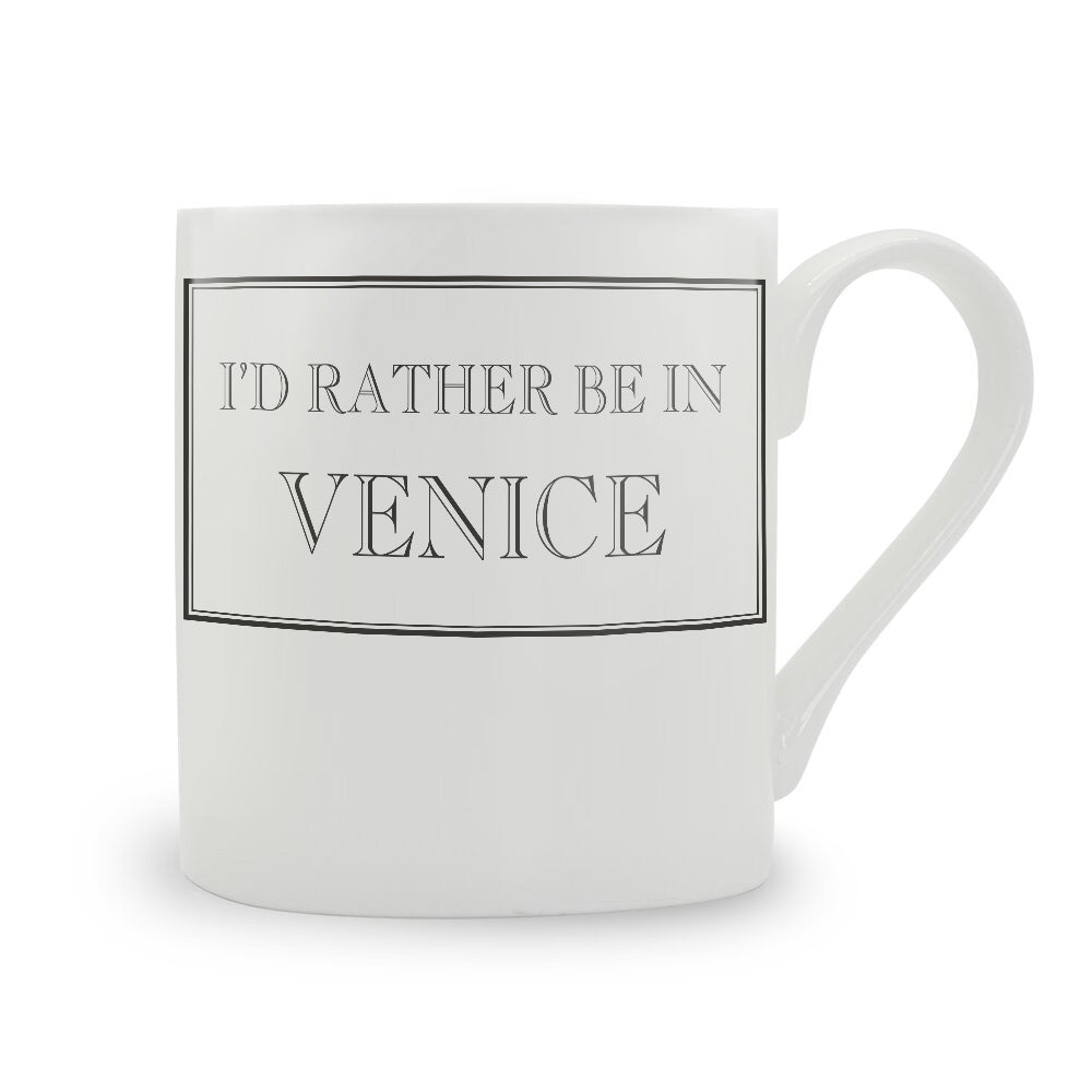 I'd Rather Be In Venice Mug