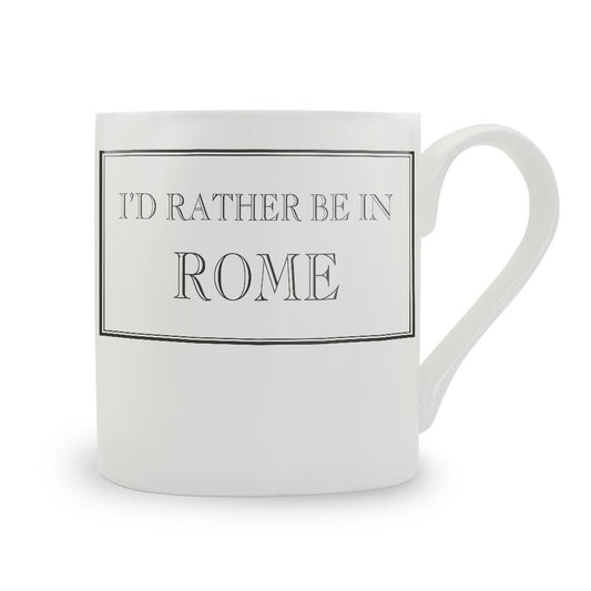 I'd Rather Be In Rome Mug