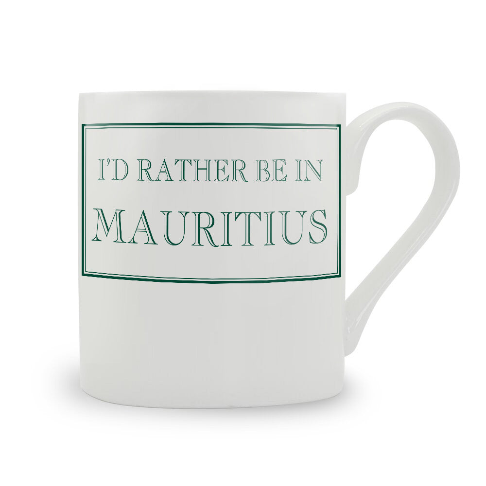 I'd Rather Be In Mauritius Mug