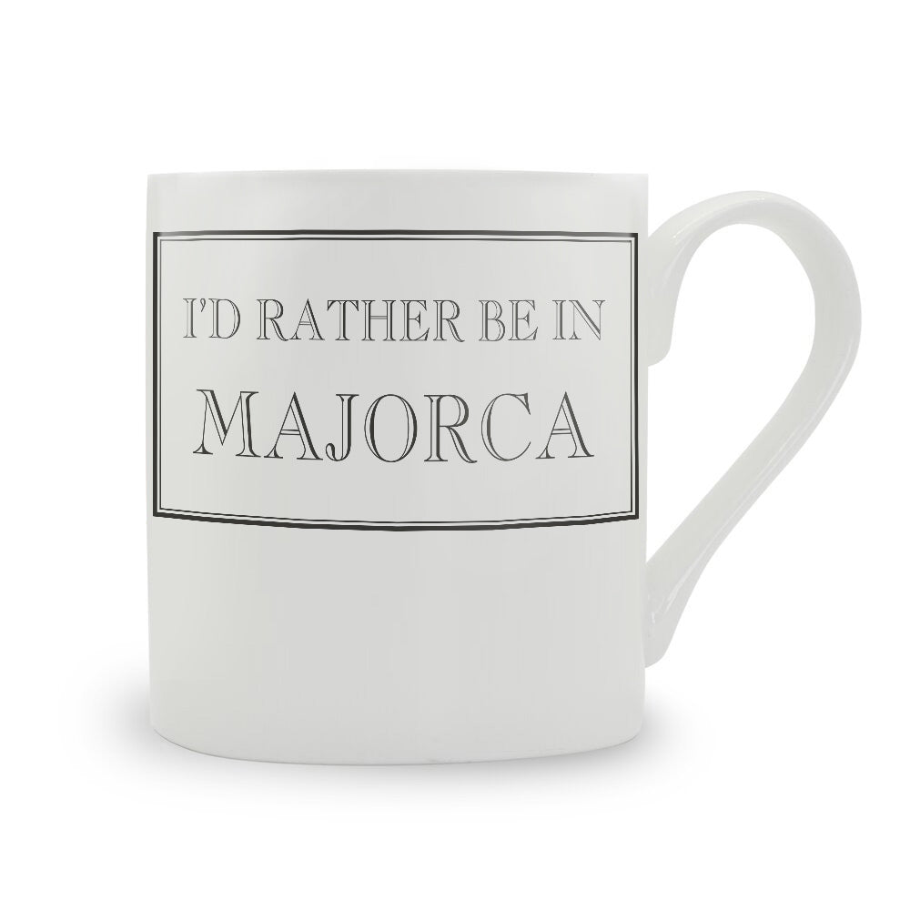 I'd Rather Be In Majorca Mug