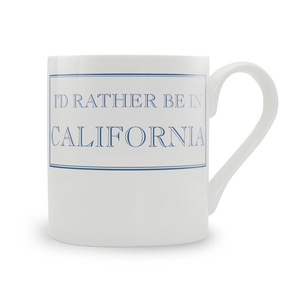 I'd Rather Be In California Mug