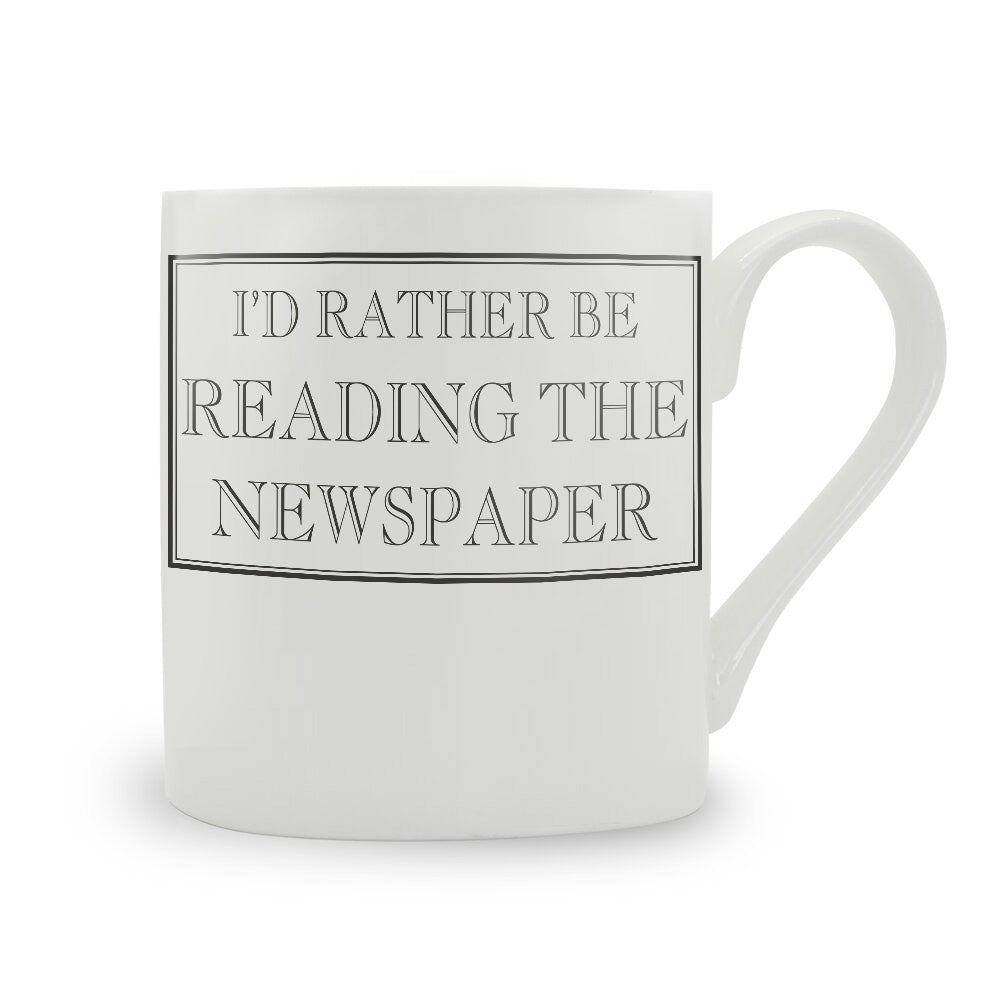 I'd Rather Be Reading The Newspaper Mug