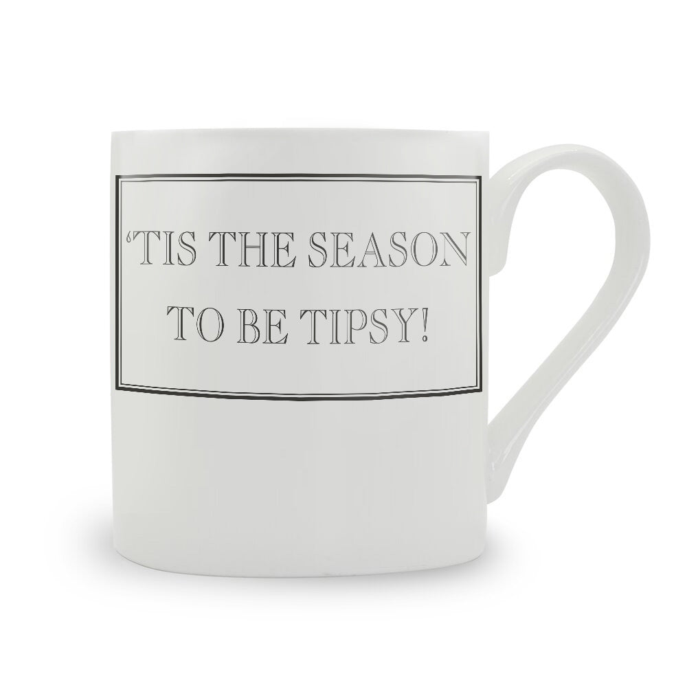 'Tis The Season To Be Tipsy! Mug