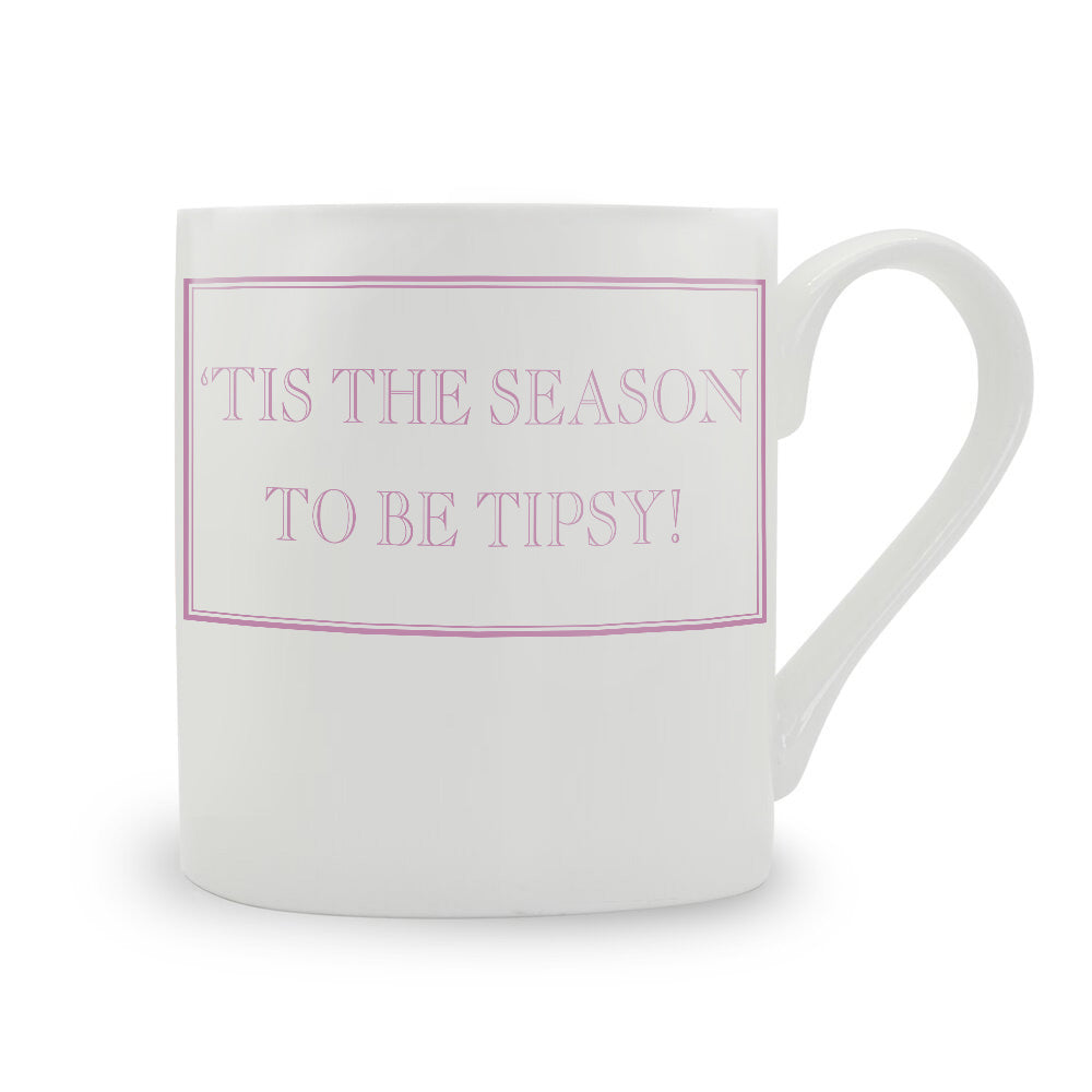 'Tis The Season To Be Tipsy! Mug