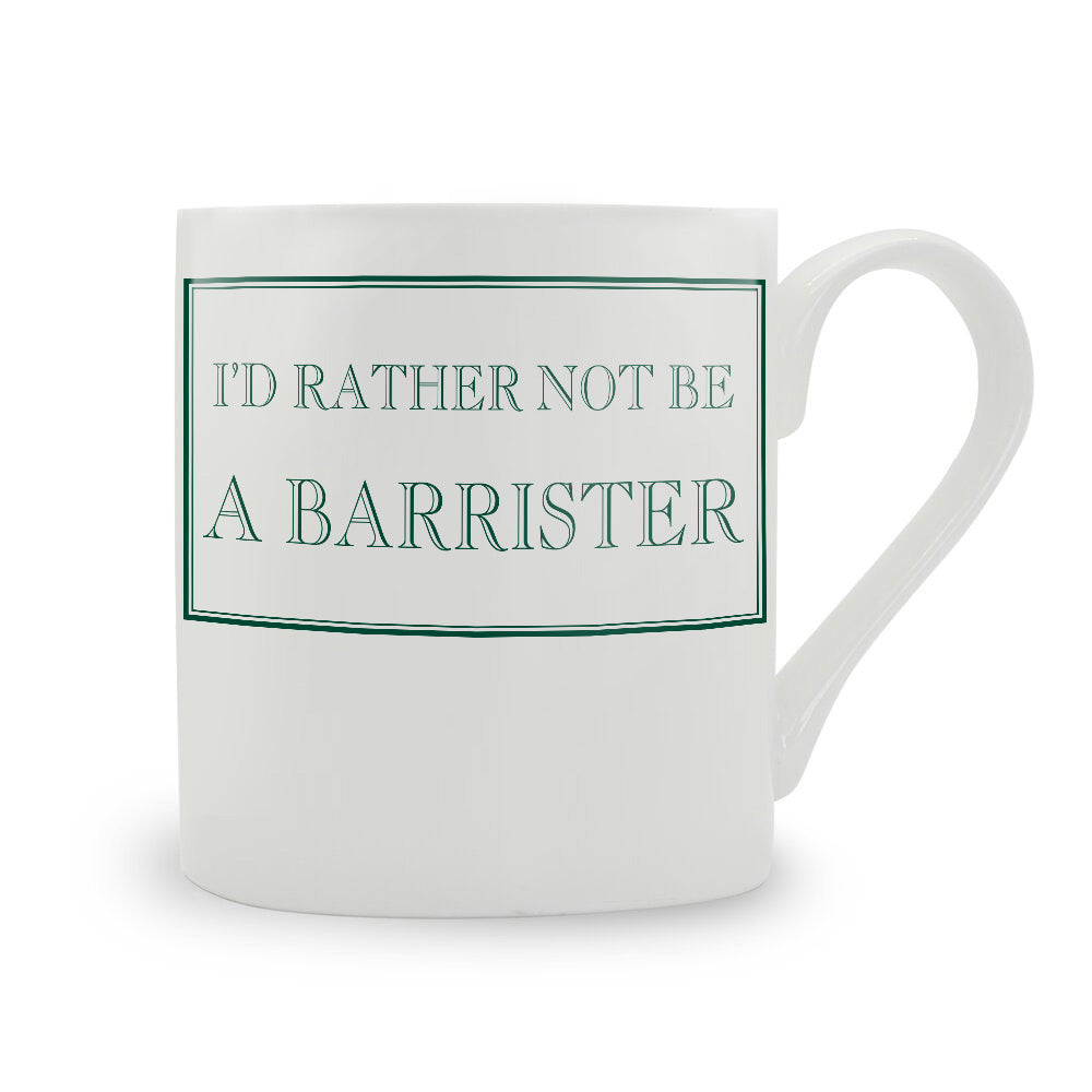 I'd Rather Not Be A Barrister Mug