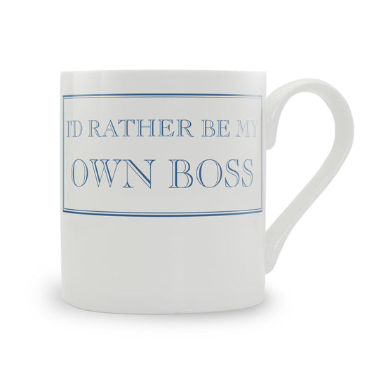 I'd Rather Be My Own Boss Mug