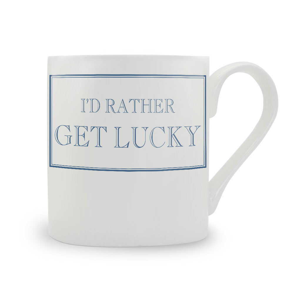 I'd Rather Get Lucky Mug