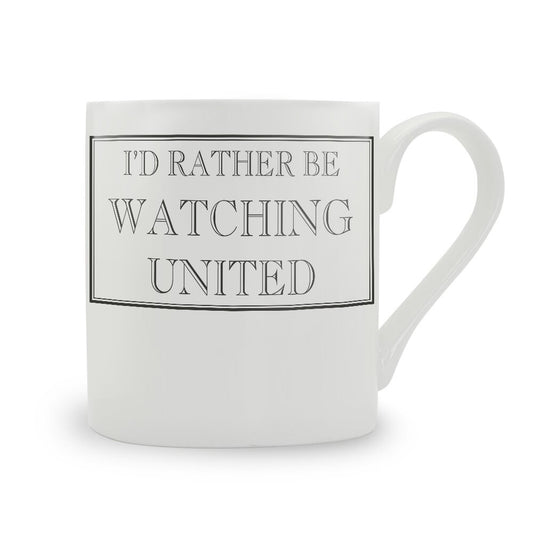 I'd Rather Be Watching United Mug