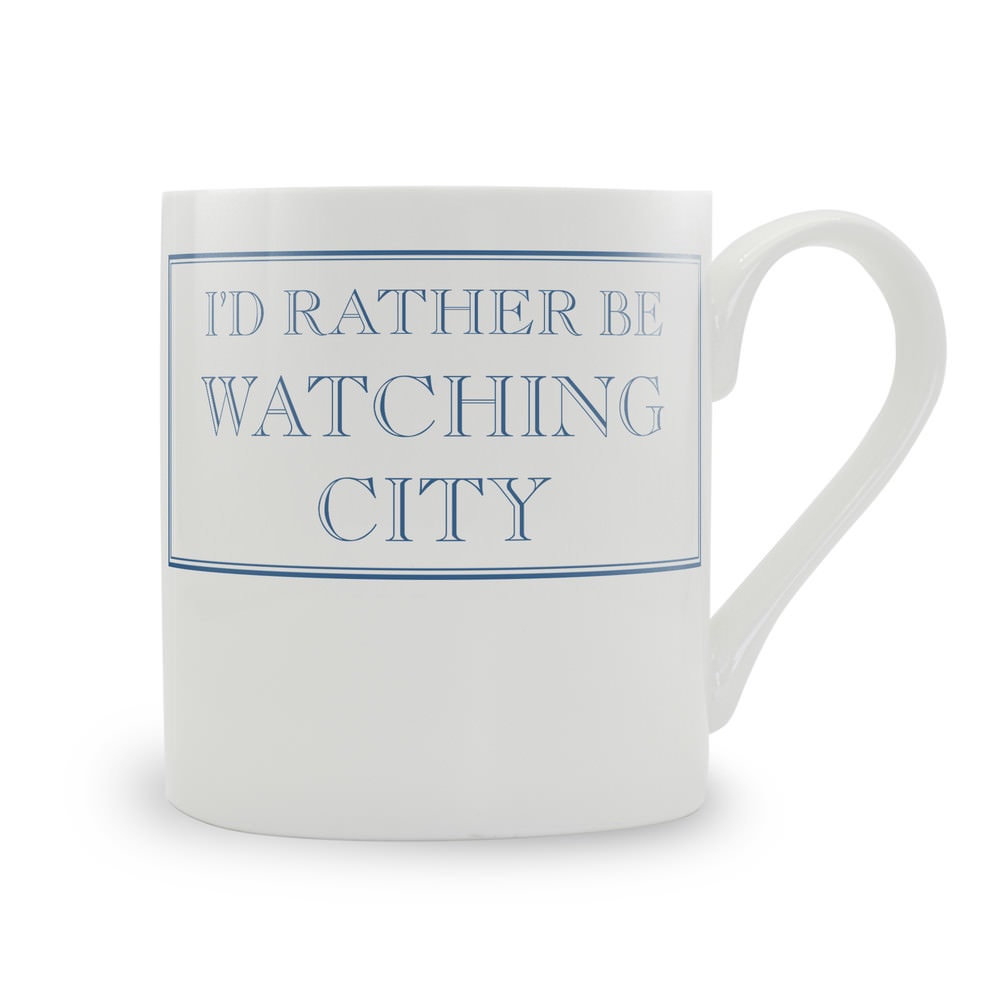 I'd Rather Be Watching City Mug