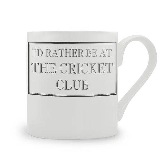 I'd Rather Be At The Cricket Club Mug