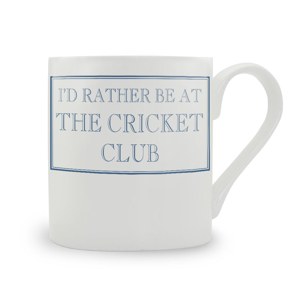 I'd Rather Be At The Cricket Club Mug