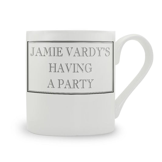 Jamie Vardy's Having A Party Mug