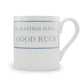 I'd Rather Have A Good Ruck Mug