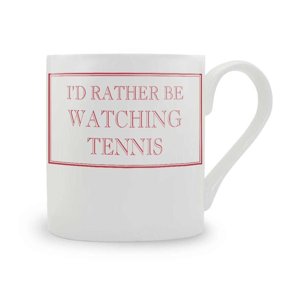 I'd Rather Be Watching Tennis Mug