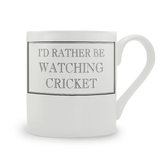 I'd Rather Be Watching Cricket Mug