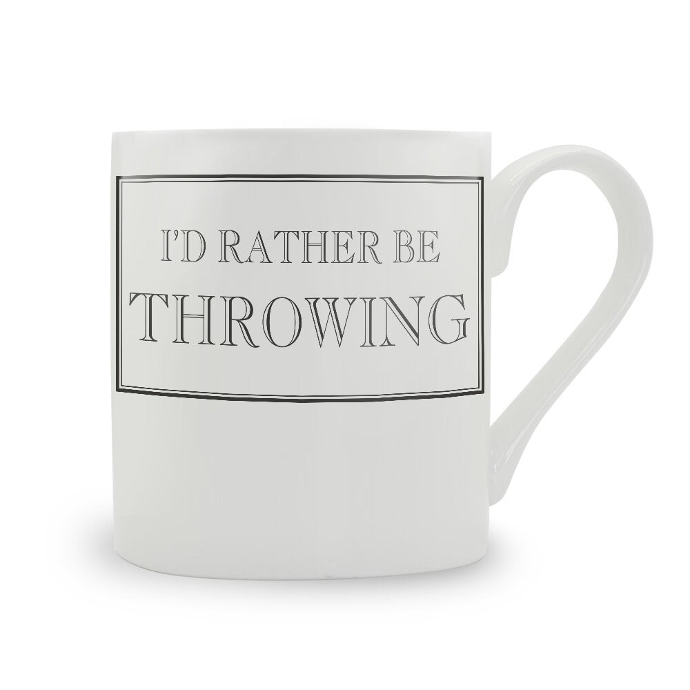 I'd Rather Be Throwing Mug