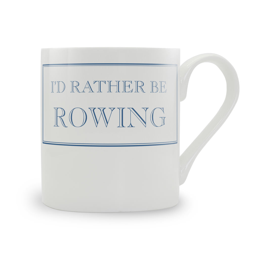 I'd Rather Be Rowing Mug