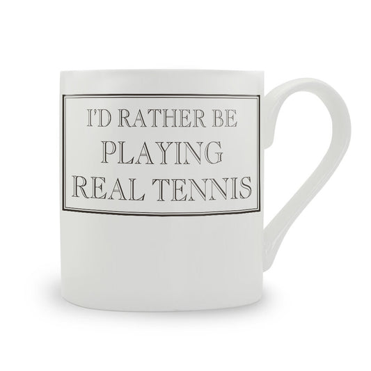 I'd Rather Be Playing Real Tennis Mug