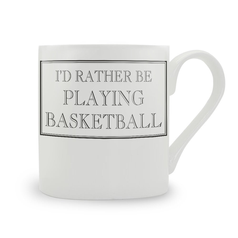 I'd Rather Be Playing Basketball Mug