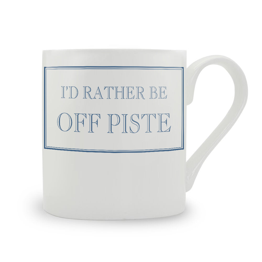 I'd Rather Be Off Piste Mug