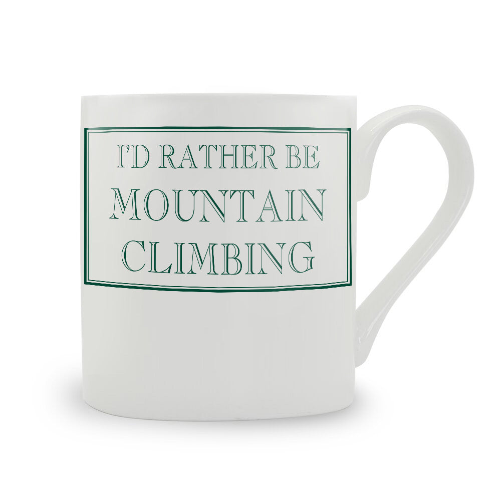 I'd Rather Be Mountain Climbing Mug