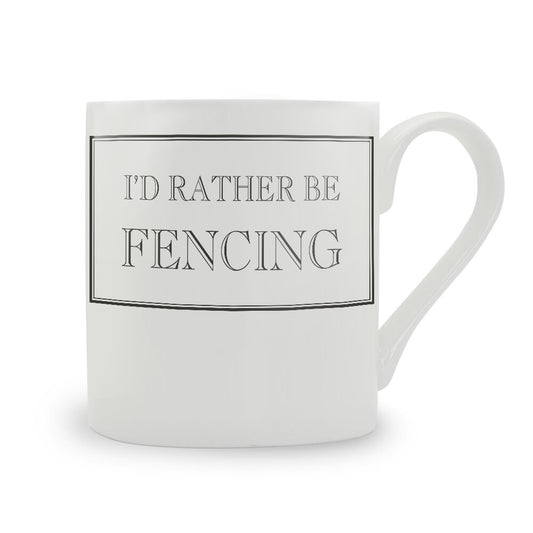 I'd Rather Be Fencing Mug