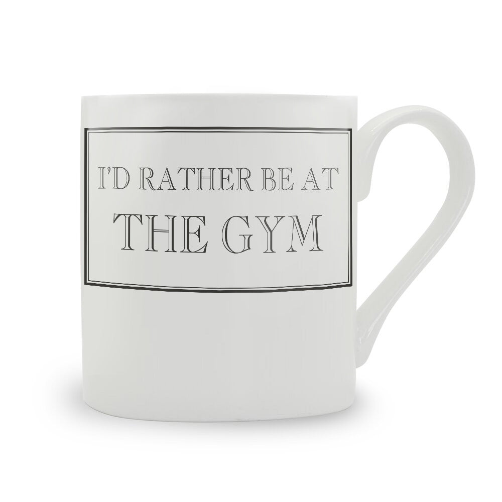 I'd Rather Be At The Gym Mug