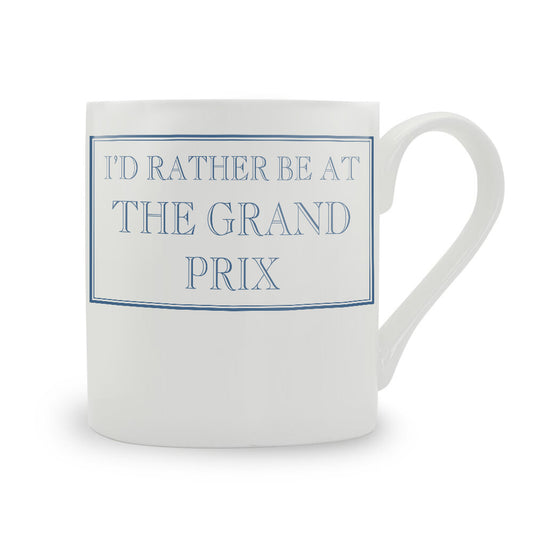 I'd Rather Be At The Grand Prix Mug